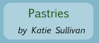 Katie Sullivan, pastries