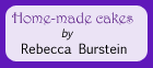 Rebecca Burstein, homemade cakes